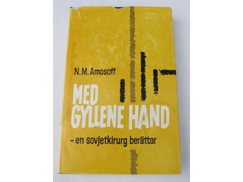 Med gyllene hand - en sovjetkirurg berättar - N.M. Amossoff