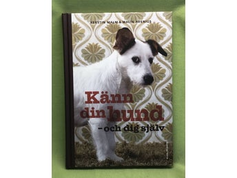 Känn din hund - och dig själv / Malm, Kerstin