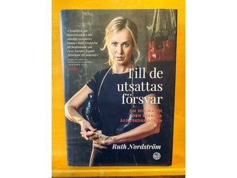 Till de utsattas försvar, Ruth Nordström