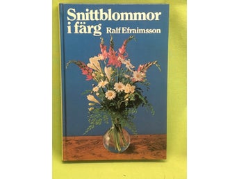 Snittblommor i färg / Efraimsson, Ralf
