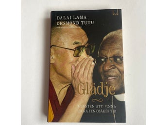 Glädje: Konsten att Finna Lycka i en Osäker Tid - Dalai Lama, Desmond Tutu