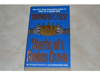 Shards of a Broken Crown Raymond E.Feist (Uppföljaren Serpen