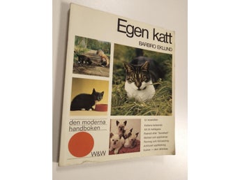 Egen katt - Barbro Eklund. Kattens beteende, att bli kattägare, uppfostran... F