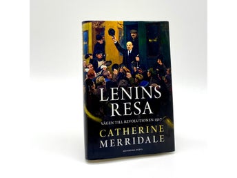 Lenins resa - Vägen till revolutionen 1917 av Catherine Merridale