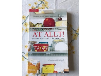 Ät allt! Hellre nästan rätt än exakt fel av Gisela van der Ster Wallin och