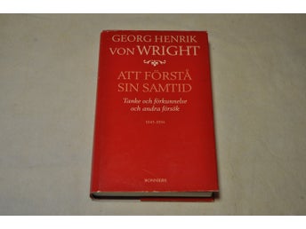 ATT FÖRSTÅ SIN SAMTID - George Henrik von Wright