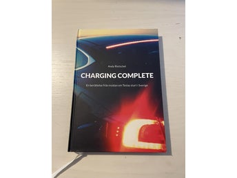 Charging complete en berättelse från insidan om Teslas start i Sverige / Riets