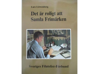 Det är roligt att samla frimärken av Lars Löwenberg
