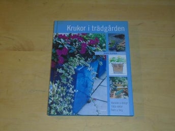 KRUKOR I TRÄDGÅRDEN material & design, välja växter, form o färg - Beate Slipher