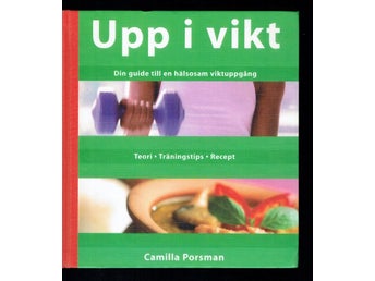 Upp i vikt - Din guide till hälsosam viktuppgång