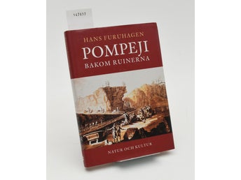 Pompeji bakom ruinerna / Hans Furuhagen.