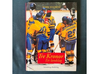 Tre Kronor - Ett landslag av Bobby Byström