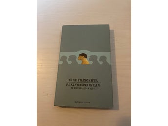 Pekingmänniskan en historia utan slut / Frängsmyr, Tore