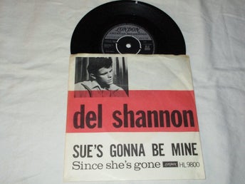 DEL SHANNON DANSK SINGEL SUE`S GONNA BE MINE