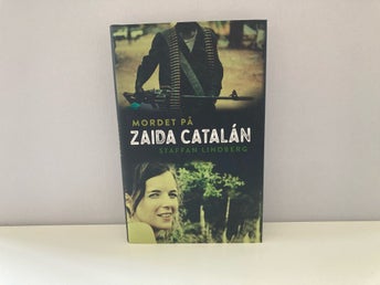Mordet på Zaida Catalán - Staffan Lindberg - 2019 - 1 uppl. - Inbunden