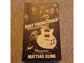 Only Young Twice: Historien om Europe av Mattias Kling, 2014