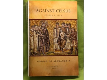 Origen of Alexandria: Against Celsus (Contra Celsum) / Origen