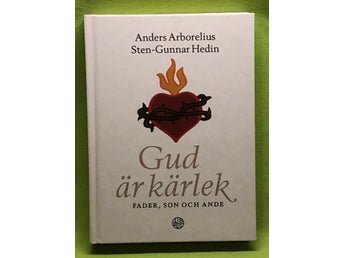 Gud är kärlek fader, son och ande / Arborelius, Anders, Hedin, Sten-Gunnar