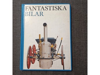 Fantastiska bilar (1974) – Veteranbilar & bilhistoria – Illustrerad 70-talsbok