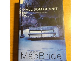 KALL SOM GRANIT - Stuart MacBride