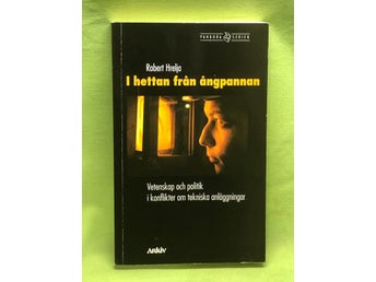 I hettan från ångpannan : vetenskap och politik i konflikter om tekniska anläggn