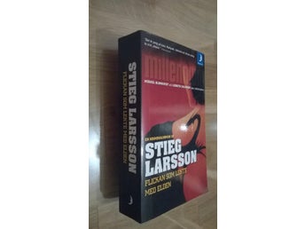 Stieg Larsson Flickan som lekte med elden