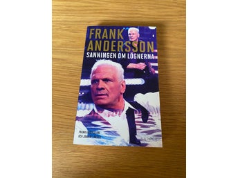 Frank Andersson: Sanningen om lögnerna av Frank Andersson och Joakim Langer