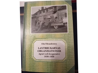 Lantbrukarnas Organisationer: Agrart och kooperativt 1830-1930 av Olof