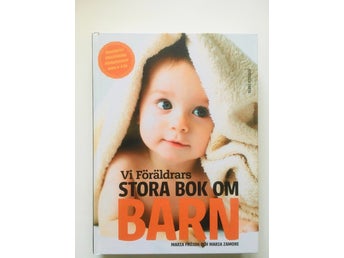 Vi föräldrars stora bok om barn - Maria Fröjdh och Maria Zamore