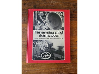 Träsvarvning enligt skärmetoden av Wille Sundqvist och Bengt Gustafsson, 1984