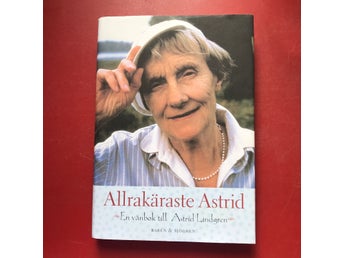 ALLRAKÄRASTE ASTRID en vänbok till Astrid Lindgren 2002