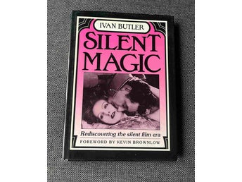 Silent magic -Rediscovering the silent film era av Butler, Ivan. Stumfilmseran