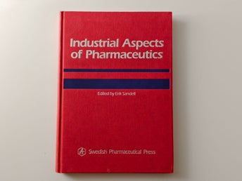 Industrial Aspects of Pharmaceutics av Erik Sandell, 1993