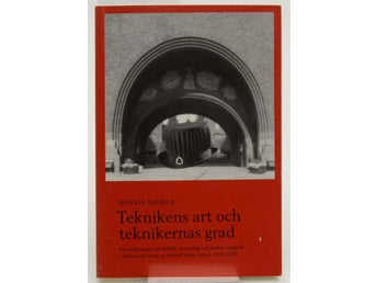 Teknikens art och teknikernas grad : föreställningar om teknik, vetenskap och ku