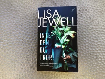 Inte den du tror av Lisa Jewell