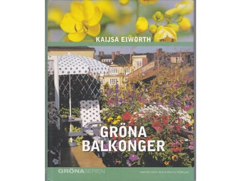 Gröna Balkonger - Kaijsa Eiwoth. Nyskick