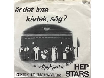 The Hep Stars - Speedy Gonzales / Är det inte kärlek, säg? - 1969