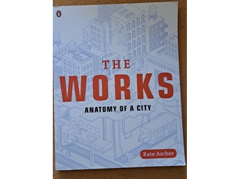 The Works: Anatomy of a City av Kate Ascher, 2007