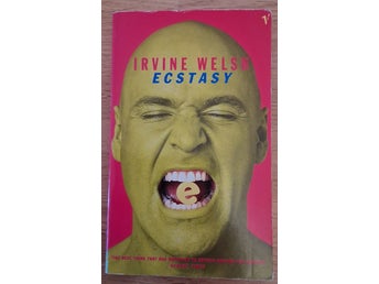 Ecstasy Three Tales of Chemical Romance av Irvine Welsh 1997/Engelska