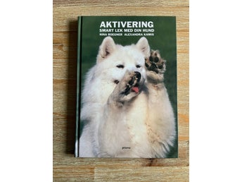 Aktivering - Smart lek med din hund, Nina Roegner, Alexandra Kamis