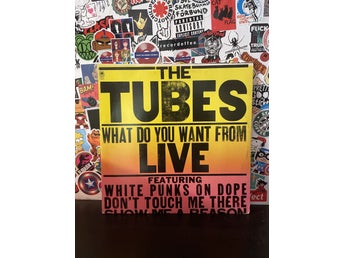 The tubes ”what do you want from Live”