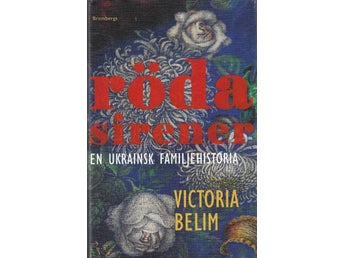 Inb: Röda sirener : en ukrainsk familjehistoria – Victoria Belim