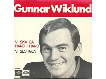 Gunnar Wiklund - Vi Ska Gå Hand I Hand / Vi Ses Igen - 1968 VG+