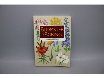 Blomsterfägring i trädgården av Ernst Loménius & Ingvar Nordin