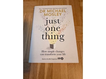Just One Thing: How simple changes can transform your life