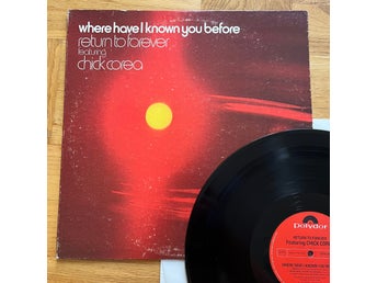 RETURN TO FOREVER - WHERE HAVE I KNOWN YOU BEFORE (-74 ORIGINAL)!