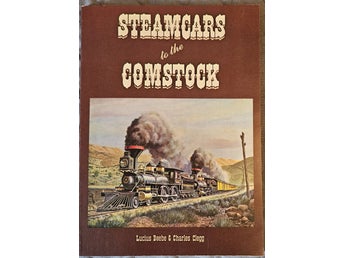 STEAMCARS to the COMSTOCK av Lucius Beebe & Charles Clegg, 1969