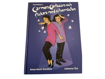 Carmen Carlsson och flickan med silverrösten – Anna-Karin Eurelius & Johanna Öst