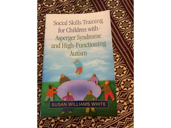 Social Skills Training for Children with Asperger Syndrome and High-Functioning