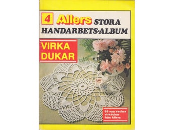 ** ALLERS STORA HANDARBETSALBUM nr.4 ** se bilder **